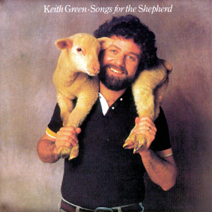 keith-green-songs-for-the-shepherd-ps-23.jpg